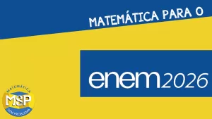 Matemática para o ENEM 2026